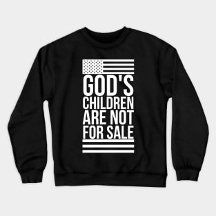 God's children are not for sale Crewneck Sweatshirt